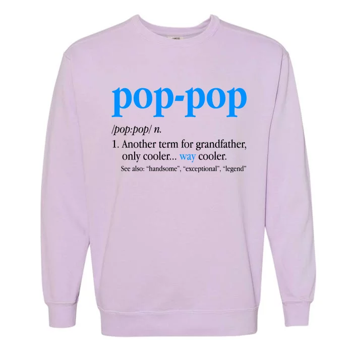 Funny Pop Pop Definition Cool Fathers Day Garment-Dyed Sweatshirt