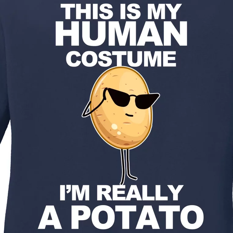 Funny Potato This Is My Human Costume Ladies Long Sleeve Shirt