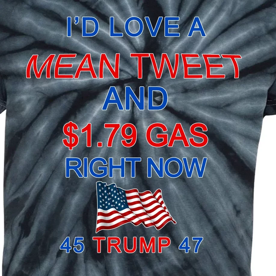 Funny Pro Trump Supporter I'd Love A Mean Tweet Gas Prices Kids Tie-Dye T-Shirt