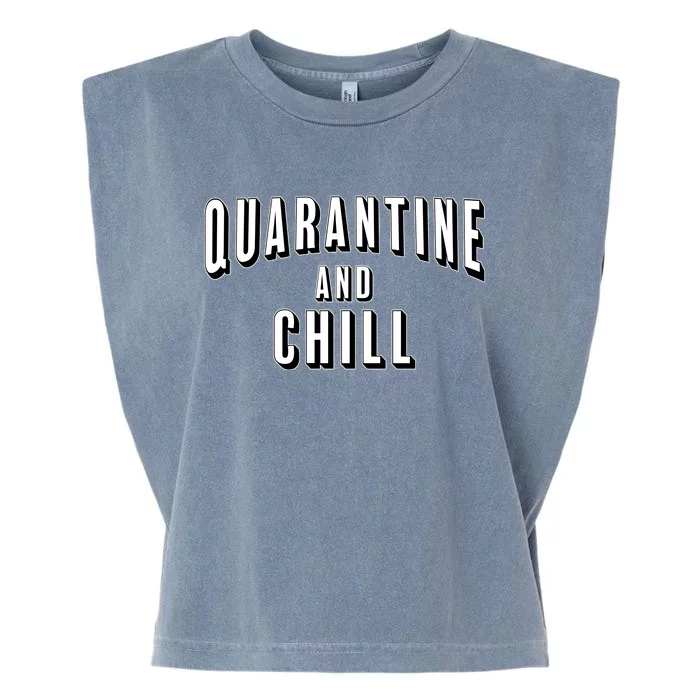 Funny Quarantine And Chill Garment-Dyed Women's Muscle Tee