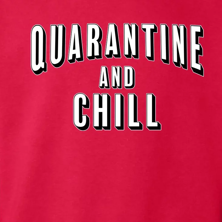 Funny Quarantine And Chill Toddler Hoodie