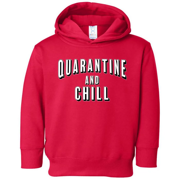 Funny Quarantine And Chill Toddler Hoodie