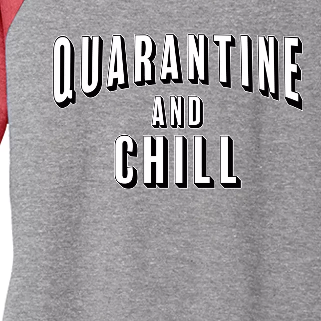 Funny Quarantine And Chill Women's Tri-Blend 3/4-Sleeve Raglan Shirt