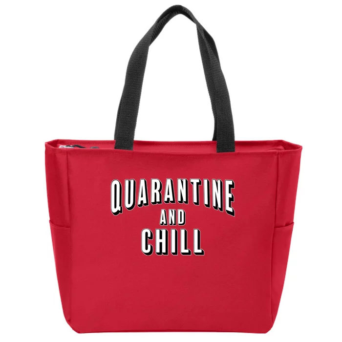 Funny Quarantine And Chill Zip Tote Bag