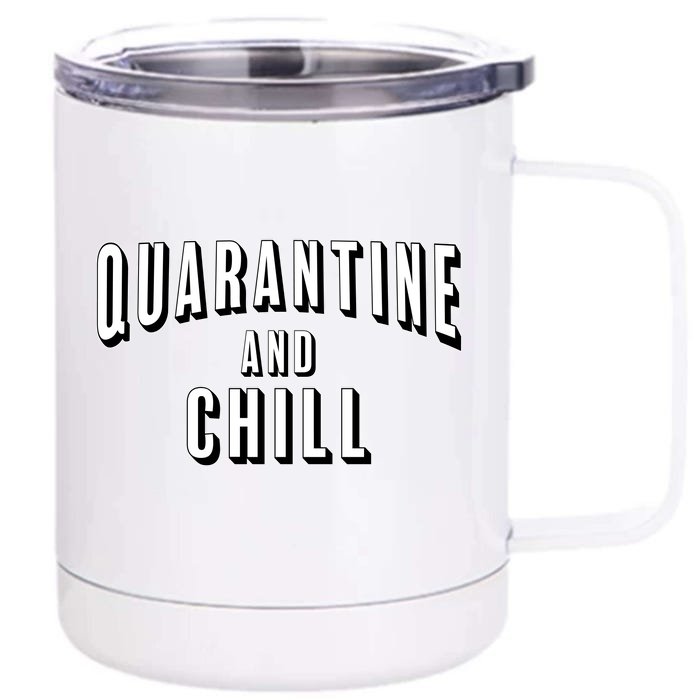 Funny Quarantine And Chill Front & Back 12oz Stainless Steel Tumbler Cup