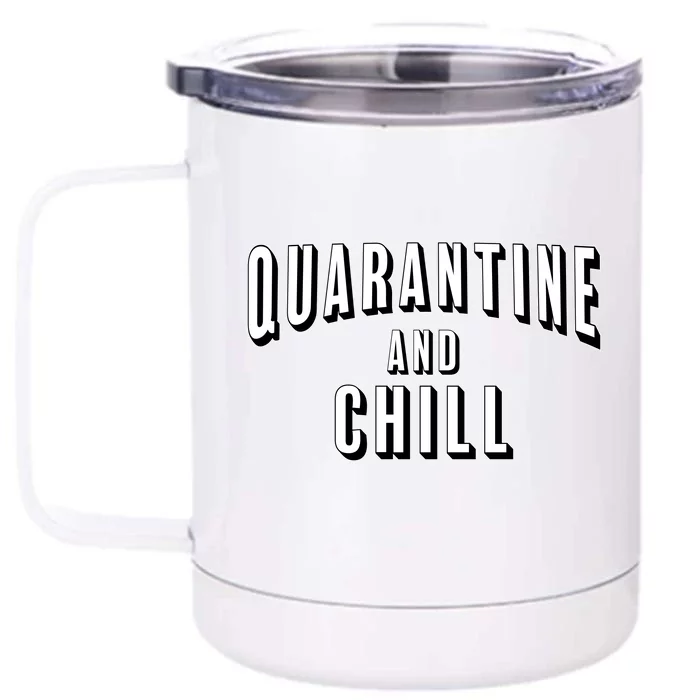 Funny Quarantine And Chill Front & Back 12oz Stainless Steel Tumbler Cup