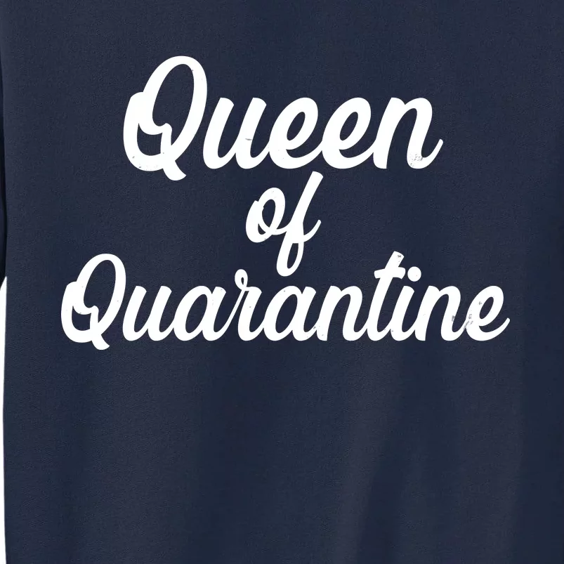 Funny Queen of Quarantine Tall Sweatshirt