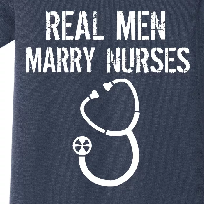 Funny Real Men Marry Nurses Medical Baby Bodysuit