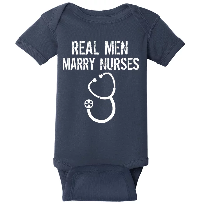 Funny Real Men Marry Nurses Medical Baby Bodysuit