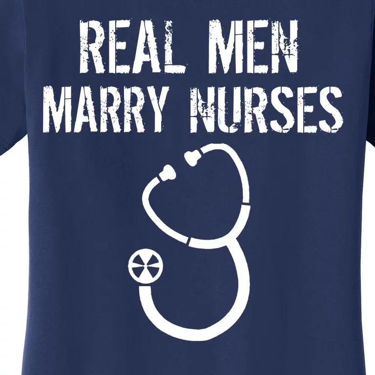 Funny Real Men Marry Nurses Medical Women's T-Shirt