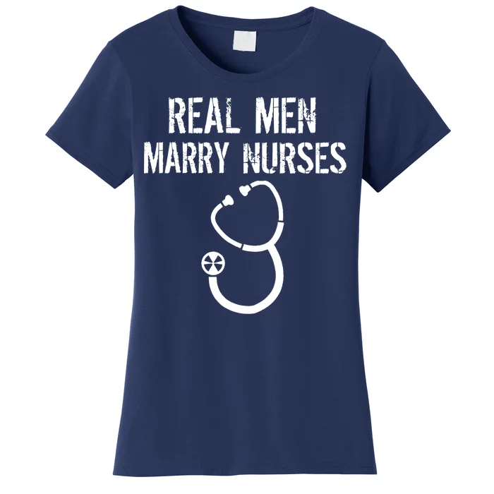 Funny Real Men Marry Nurses Medical Women's T-Shirt