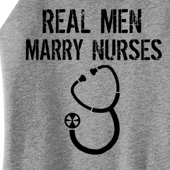 Funny Real Men Marry Nurses Medical Women’s Perfect Tri Rocker Tank