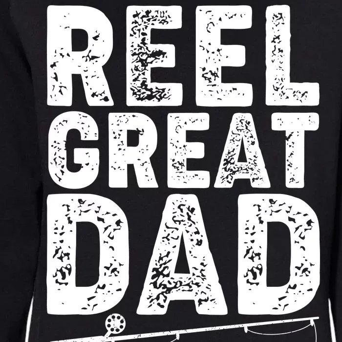 Funny Reel Great Dad Fishing Womens California Wash Sweatshirt