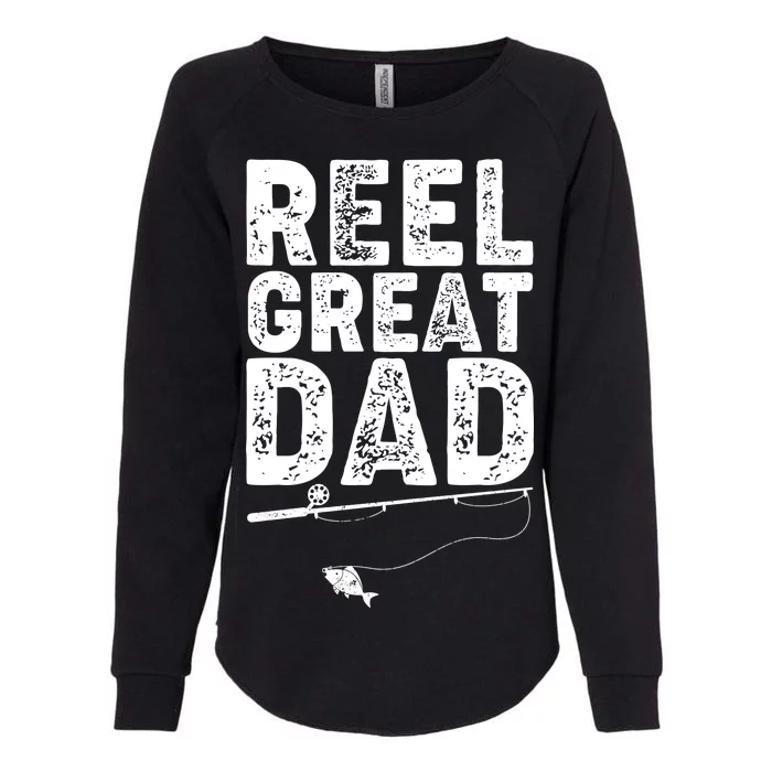 Funny Reel Great Dad Fishing Womens California Wash Sweatshirt