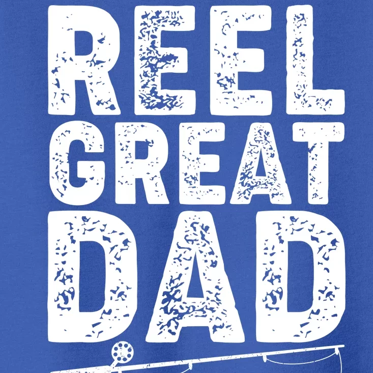 Funny Reel Great Dad Fishing Toddler T-Shirt