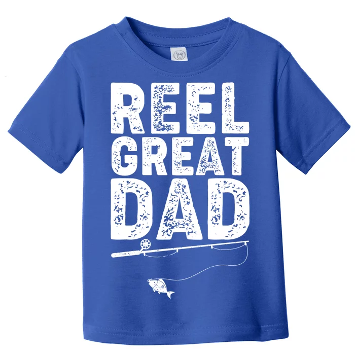 Funny Reel Great Dad Fishing Toddler T-Shirt