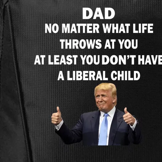 Funny Republican Dad Anti Liberal Child City Backpack