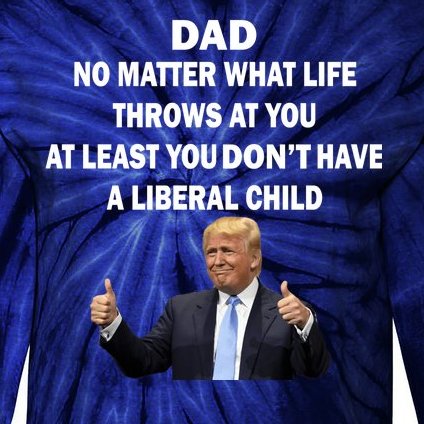Funny Republican Dad Anti Liberal Child Tie-Dye Long Sleeve Shirt