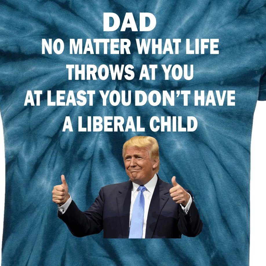 Funny Republican Dad Anti Liberal Child Kids Tie-Dye T-Shirt