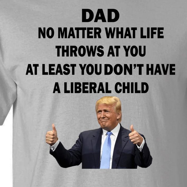 Funny Republican Dad Anti Liberal Child Tall T-Shirt