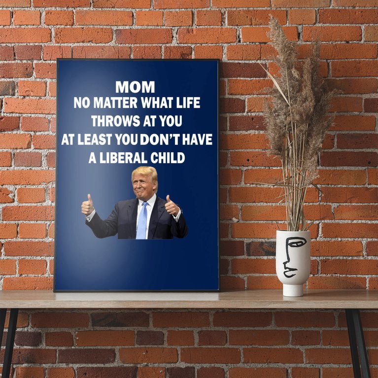 Funny Republican Mom Anti Liberal Child Poster