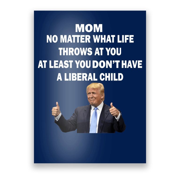 Funny Republican Mom Anti Liberal Child Poster
