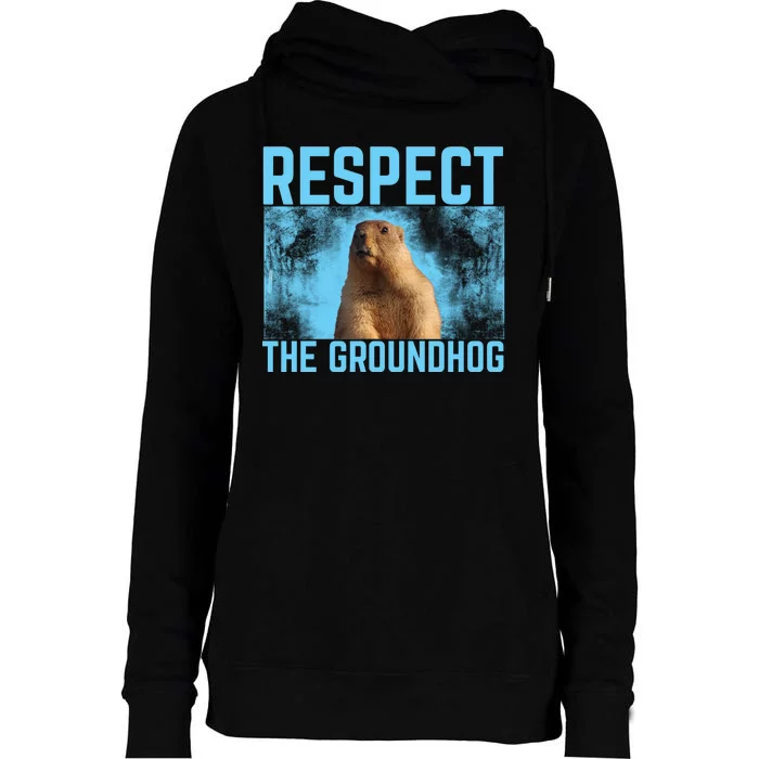 Funny Respect The Groundhog Womens Funnel Neck Pullover Hood