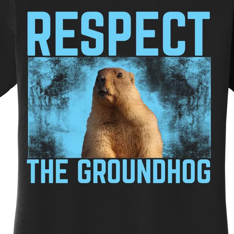 Funny Respect The Groundhog Women's T-Shirt