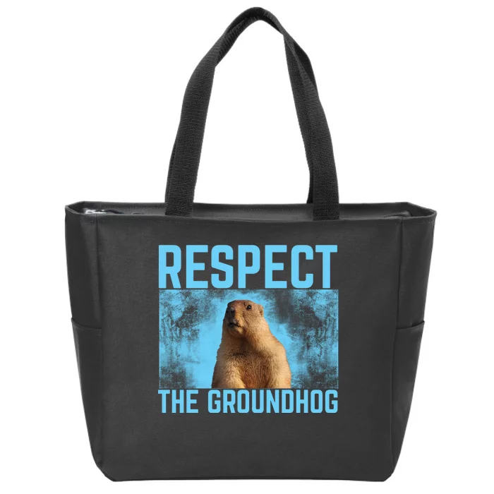 Funny Respect The Groundhog Zip Tote Bag