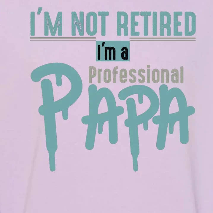 Funny Retired Professional Papa Garment-Dyed Sweatshirt