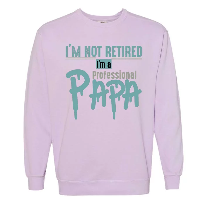 Funny Retired Professional Papa Garment-Dyed Sweatshirt