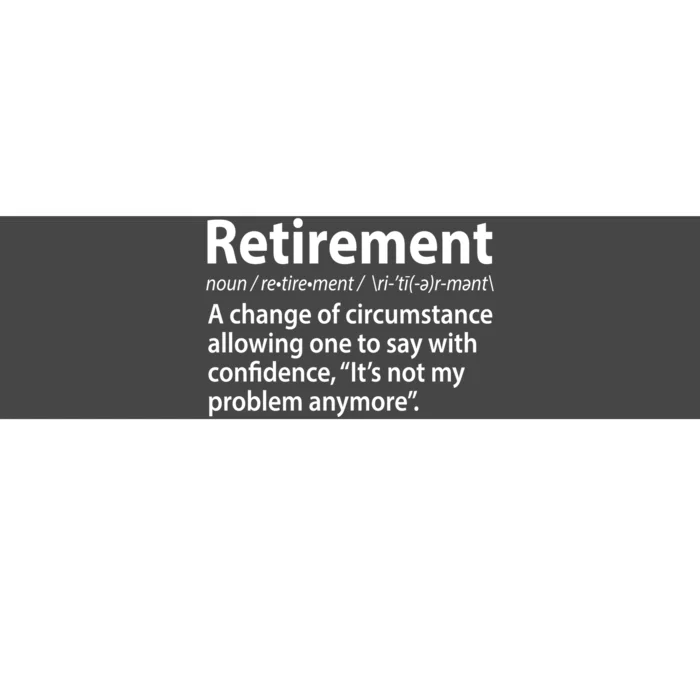 Funny Retirement Definition Bumper Sticker