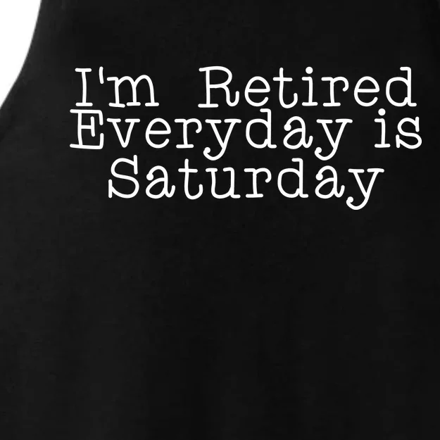 Funny Retirement I'm Retired Everyday Is Saturday Ladies Tri-Blend Wicking Tank