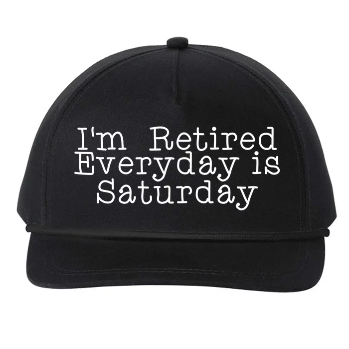 Funny Retirement I'm Retired Everyday Is Saturday Snapback Five-Panel Rope Hat