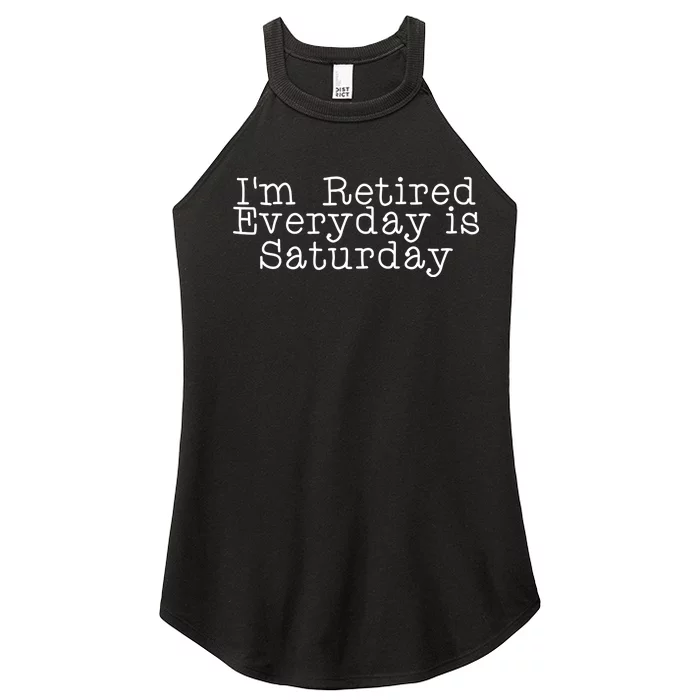 Funny Retirement I'm Retired Everyday Is Saturday Women’s Perfect Tri Rocker Tank