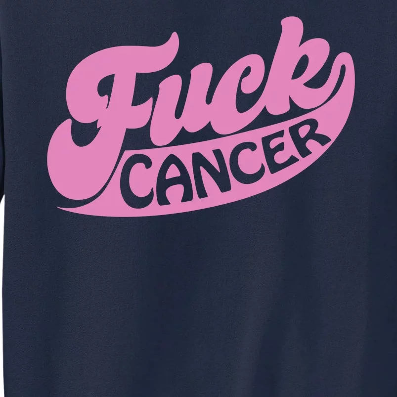 Funny Retro Fck Cancer Logo Breast Cancer Support Tall Sweatshirt