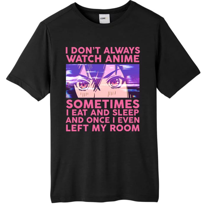 Funny Retro I Don't Always Watch Anime Anime Fan ChromaSoft Performance T-Shirt