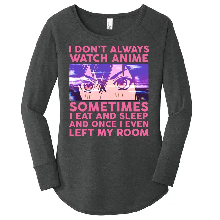 Funny Retro I Don't Always Watch Anime Anime Fan Women's Perfect Tri Tunic Long Sleeve Shirt