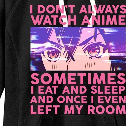 Funny Retro I Don't Always Watch Anime Anime Fan Women's Fleece Hoodie