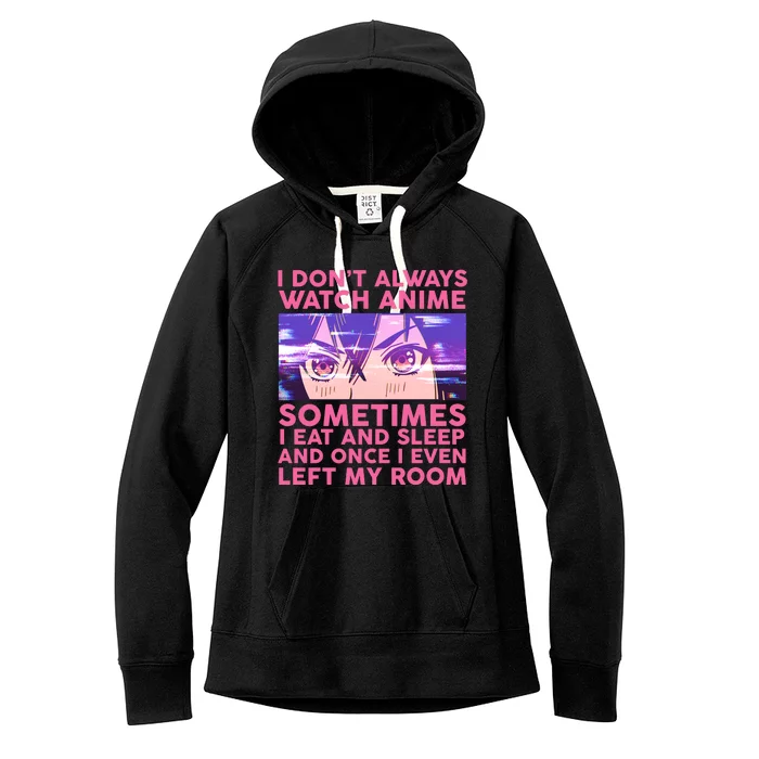 Funny Retro I Don't Always Watch Anime Anime Fan Women's Fleece Hoodie