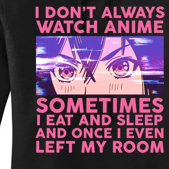 Funny Retro I Don't Always Watch Anime Anime Fan Women's Pullover Hoodie