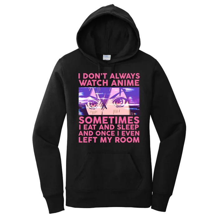 Funny Retro I Don't Always Watch Anime Anime Fan Women's Pullover Hoodie