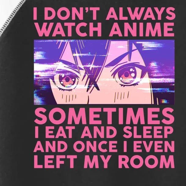 Funny Retro I Don't Always Watch Anime Anime Fan Toddler Fine Jersey T-Shirt