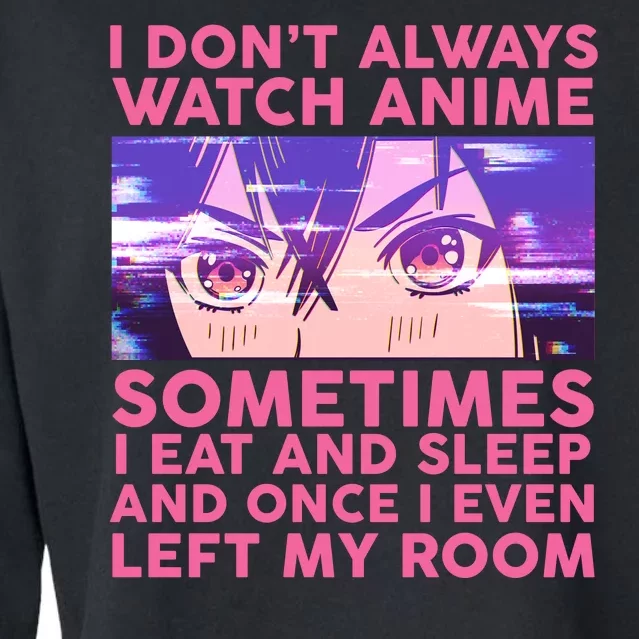 Funny Retro I Don't Always Watch Anime Anime Fan Cropped Pullover Crew