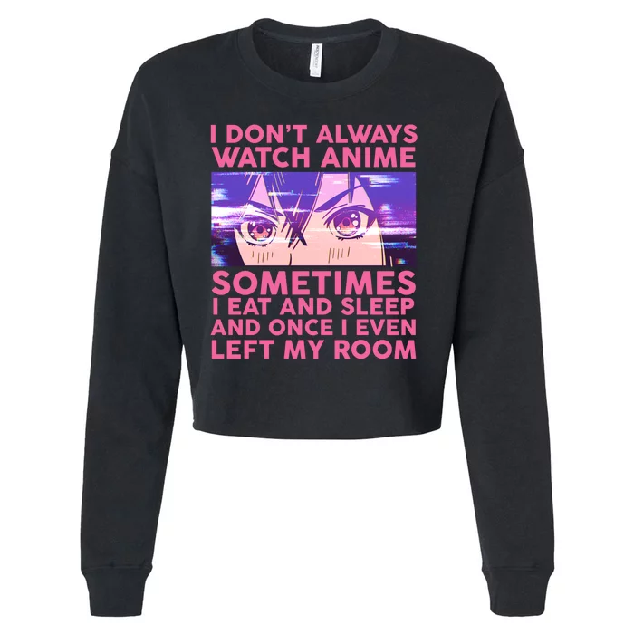 Funny Retro I Don't Always Watch Anime Anime Fan Cropped Pullover Crew