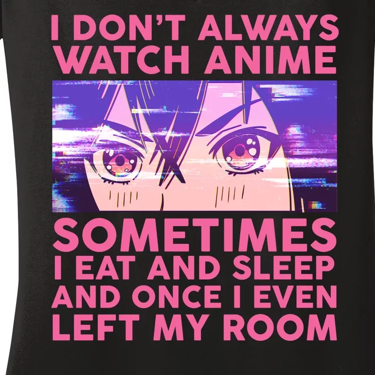 Funny Retro I Don't Always Watch Anime Anime Fan Women's V-Neck T-Shirt