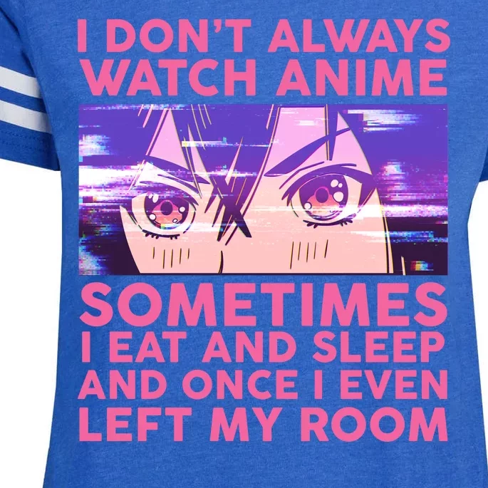 Funny Retro I Don't Always Watch Anime Anime Fan Enza Ladies Jersey Football T-Shirt