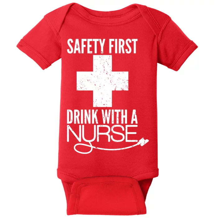 Funny Safety First Drink With A Nurse Baby Bodysuit