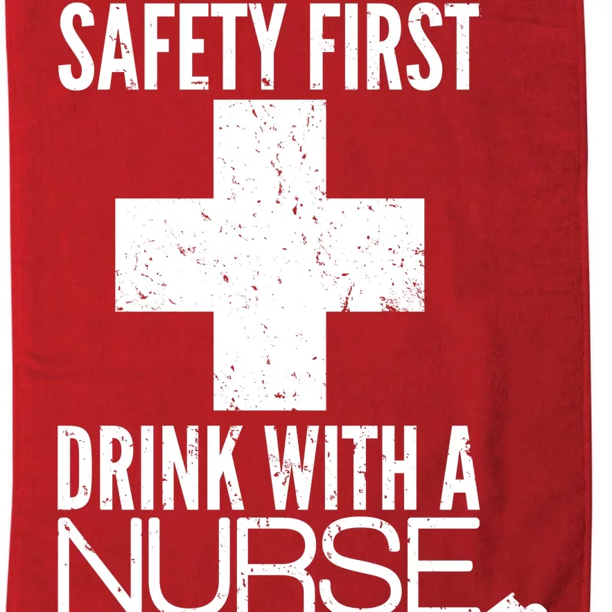 Funny Safety First Drink With A Nurse Platinum Collection Golf Towel