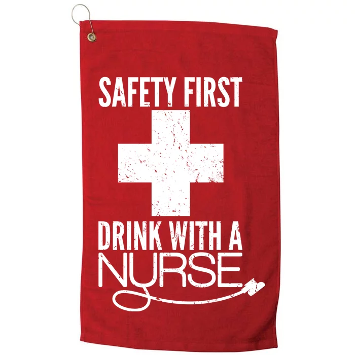 Funny Safety First Drink With A Nurse Platinum Collection Golf Towel